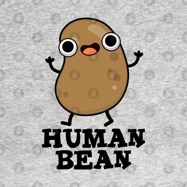 Human Bean Cute Human Being Food Pun by punnybone